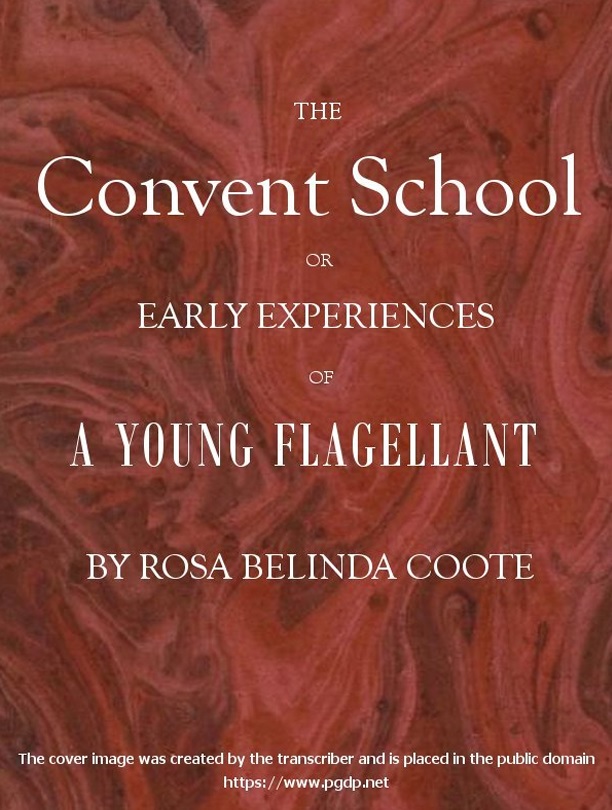 The Convent School; Or Early Experiences of a Young Flagellant